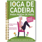 📓🧘‍♀️ CADERNO ESPIRAL DE IOGA EM CADEIRA PARA PERDA DE PESO – ACOMPANHE SUA ROTINA COM PRATICIDADE E MOTIVAÇÃO! ✨